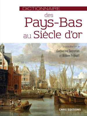 cover image of Dictionnaire des Pays-Bas au Siècle d'or